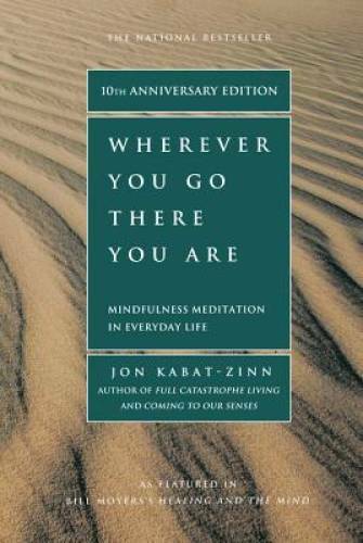 Wherever You Go, There You Are - Paperback By Jon Kabat-Zinn - GOOD