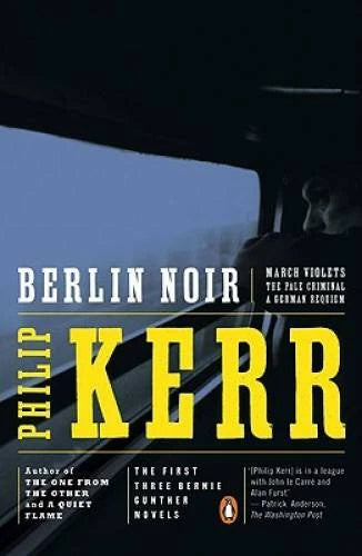 Berlin Noir: March Violets; The Pale Criminal; A German Requiem - GOOD