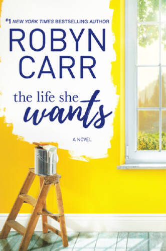 The Life She Wants: A Novel - Paperback By Carr, Robyn - VERY GOOD