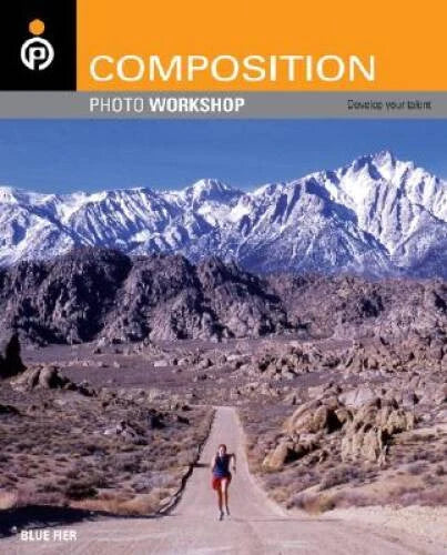 Composition Photo Workshop - Paperback By Fier, Blue - GOOD