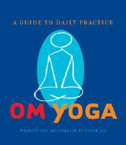 OM Yoga: A Guide to Daily Practice - Hardcover-spiral By Lee, Cyndi - GOOD