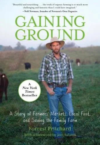 Gaining Ground: A Story Of Farmers' Markets, Local Food, And Saving The F - GOOD
