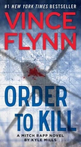 Order to Kill: A Novel (A Mitch Rapp Novel) - Mass Market Paperback - GOOD
