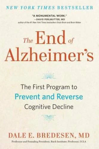 The End of Alzheimer's: The First Program to Prevent and Reverse Cog - VERY GOOD