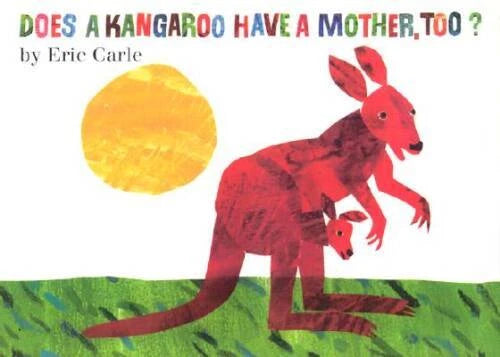 Does a Kangaroo Have a Mother, Too? - Board book By Carle, Eric - VERY GOOD