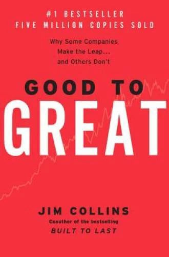 Good to Great: Why Some Companies Make the Leap and Others Don't - ACCEPTABLE