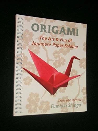 Origami the Art and Fun of Japanese Paper Folding (Expanded Edition) - GOOD