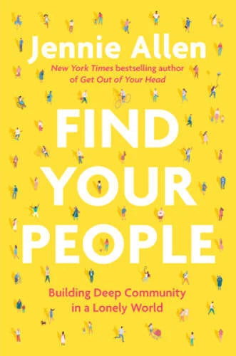 Find Your People: Building Deep Community in a Lonely World - VERY GOOD
