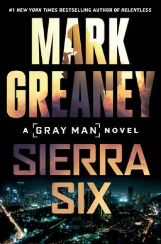 Sierra Six (Gray Man) - Hardcover By Greaney, Mark - GOOD