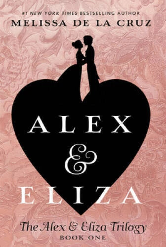 Alex & Eliza (The Alex & Eliza Trilogy) - Paperback - VERY GOOD