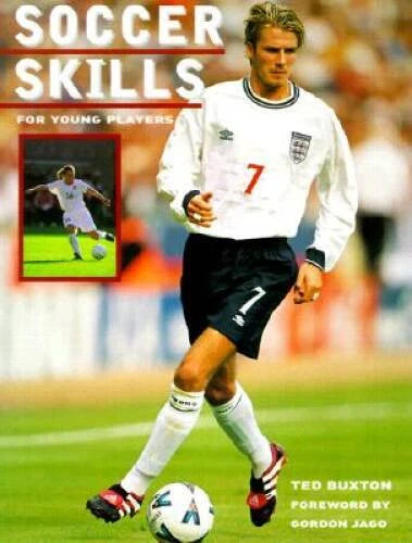 Soccer Skills: For Young Players - Paperback By Buxton, Ted - VERY GOOD