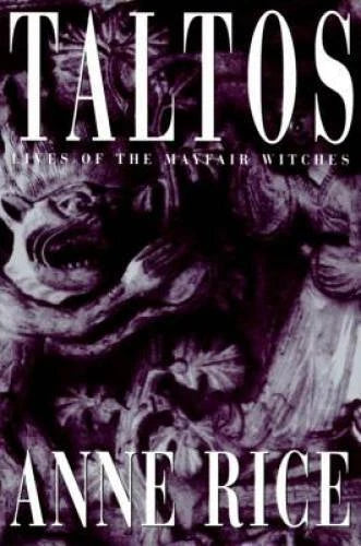 Taltos: Lives of the Mayfair Witches - Hardcover By Rice, Anne - GOOD