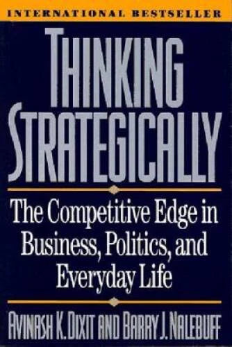 Thinking Strategically: The Competitive Edge in Business, Politics, - VERY GOOD