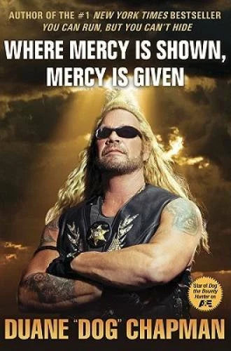 Where Mercy Is Shown, Mercy Is Given - Hardcover By Chapman, Duane Dog - GOOD