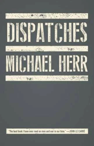 Dispatches - Paperback By Herr, Michael - GOOD