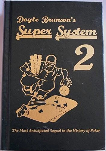 Doyle Brunson's Super System 2 - Hardcover By Doyle Brunson - GOOD