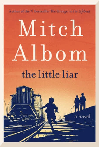 The Little Liar: A Novel - Hardcover By Albom, Mitch - GOOD