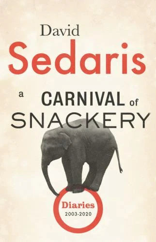 A Carnival of Snackery: Diaries (2003-2020) - Hardcover - VERY GOOD