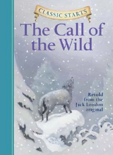 The Call of the Wild (Classic Starts) - Hardcover By London, Jack - GOOD