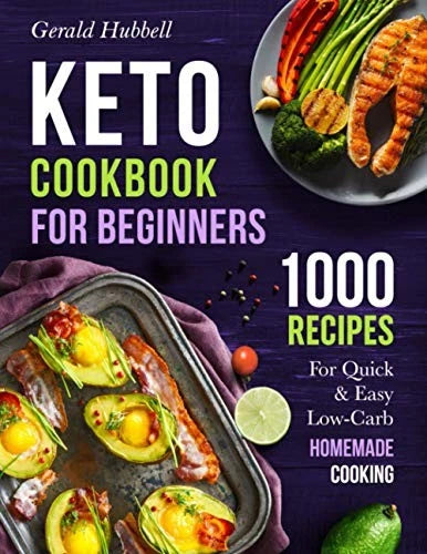 Keto Cookbook For Beginners: 1000 Recipes For Quick Easy Low-Carb Homem - GOOD