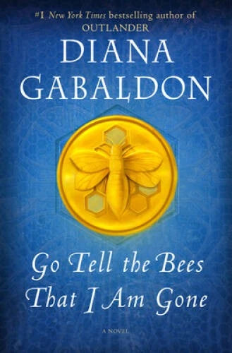 Go Tell the Bees That I Am Gone: A Novel (Outlander) - Hardcover - GOOD