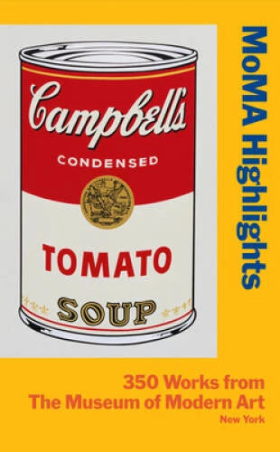 MoMA Highlights: 350 Works from The Museum of Modern Art, New York:  - VERY GOOD