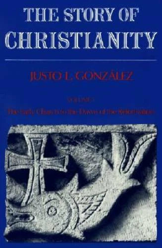 The Story of Christianity, Volume 1: The Early Church to the Dawn of the - GOOD