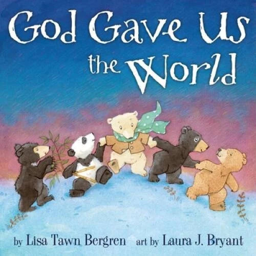 God Gave Us the World - Hardcover By Bergren, Lisa T. - GOOD