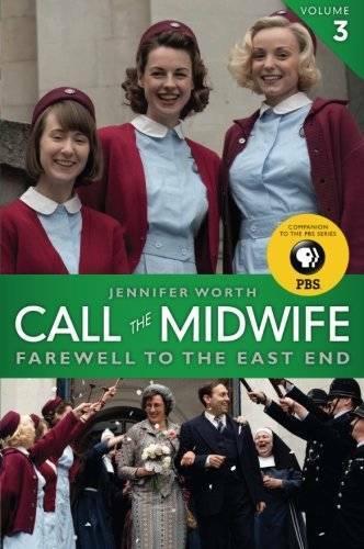 Call the Midwife: Farewell to the East End - Paperback By Worth, Jennifer - GOOD