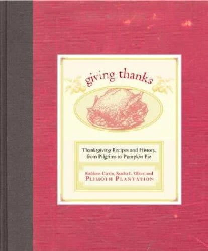Giving Thanks: Thanksgiving Recipes and History, from Pilgrims to Pump - GOOD