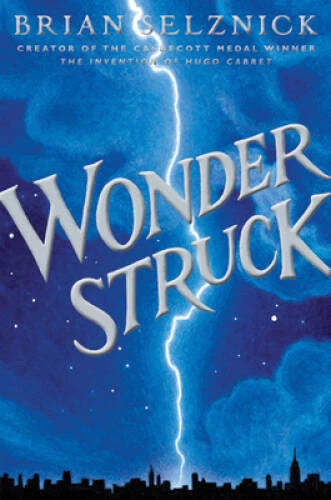 Wonderstruck (Schneider Family Book Award - Middle School Winner) - GOOD