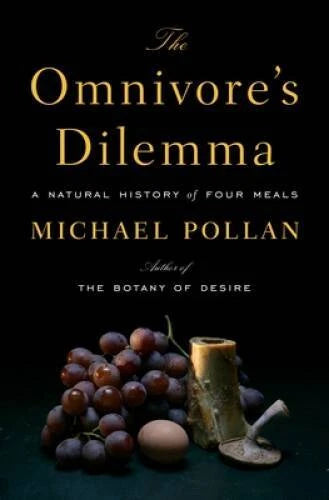 The Omnivore's Dilemma: A Natural History of Four Meals - Hardcover - VERY GOOD