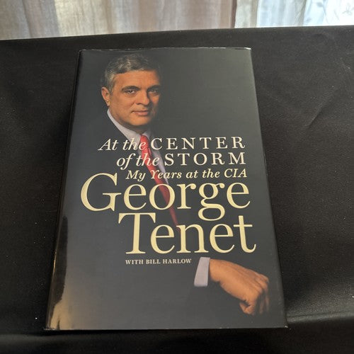 At the Center of the Storm : My Years at the CIA by George Tenet (2007,...