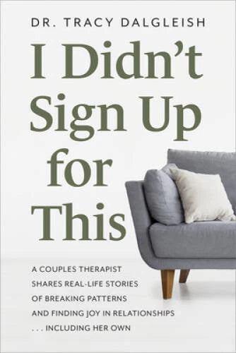 I Didnt Sign Up for This: A Couples Therapist Shares Real-Life Stories - GOOD