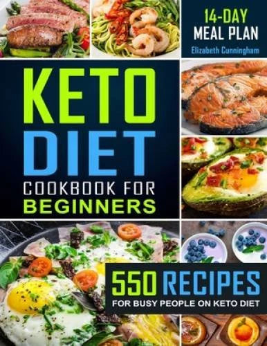 Keto Diet Cookbook For Beginners: 550 Recipes For Busy People on Keto Die - GOOD