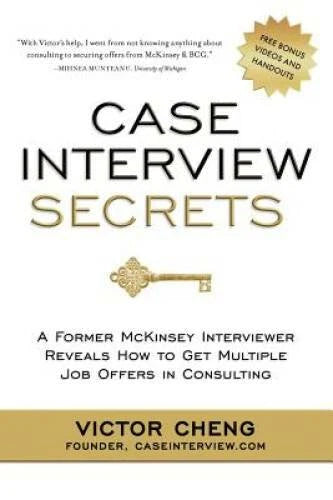 Case Interview Secrets: A Former McKinsey Interviewer Reveals How to Get  - GOOD