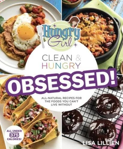 Hungry Girl Clean & Hungry OBSESSED! - Paperback By Lillien, Lisa - GOOD