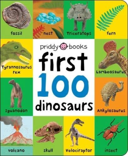 First 100: First 100 Dinosaurs - Board book By Priddy, Roger - GOOD