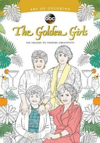 Art of Coloring: Golden Girls: 100 Images to Inspire Creativity By DBG - GOOD