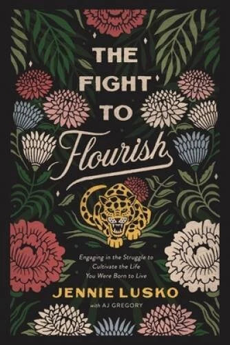 The Fight to Flourish: Engaging in the Struggle to Cultivate the Lif - VERY GOOD