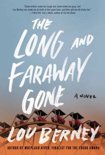 The Long and Faraway Gone: A Novel - Paperback By Berney, Lou - GOOD
