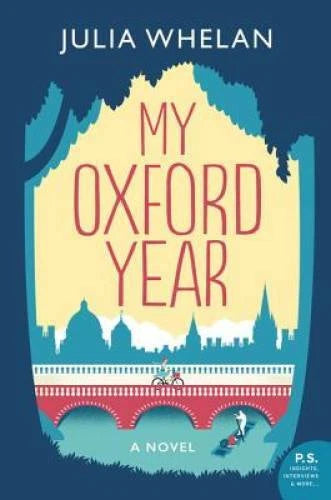 My Oxford Year: A Novel - Paperback By Whelan, Julia - GOOD