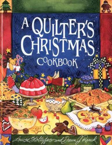 A Quilter's Christmas Cookbook - Paperback By Louise Stoltzfus - VERY GOOD