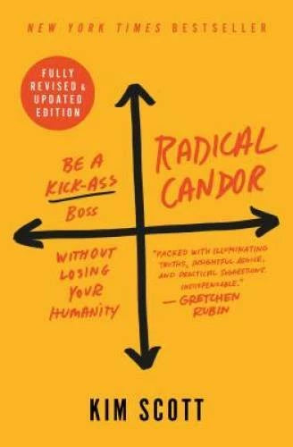 Radical Candor: Revised Edition: Be a Kick-Ass Boss Without Losing Y - VERY GOOD