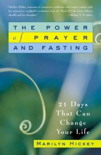 The Power of Prayer and Fasting: 21 Days That Can Change Your Life - GOOD