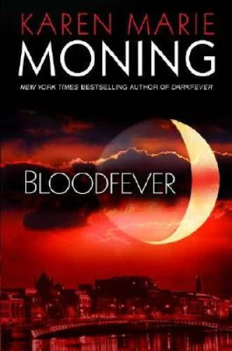 Bloodfever (Fever Series, Book 2) - Hardcover By Moning, Karen Marie - GOOD