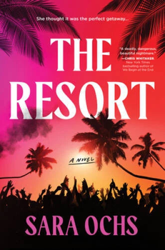The Resort: A Novel - Hardcover By Ochs, Sara - GOOD