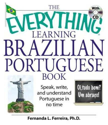 The Everything Learning Brazilian Portuguese Book: Speak, Write, and Unde - GOOD