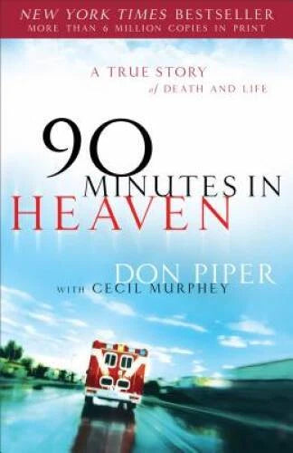 90 Minutes in Heaven: A True Story of Death and Life - Hardcover - GOOD