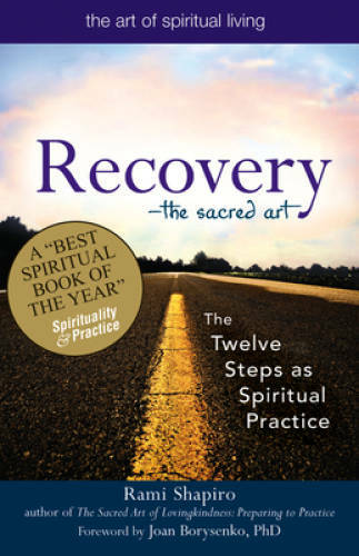 Recovery_The Sacred Art: The Twelve Steps as Spiritual Practice (The Art - GOOD